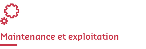 Maintenance et exploitation